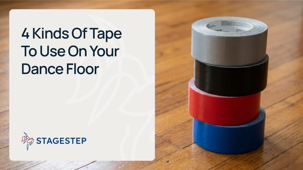 4 Kinds Of Tape To Use On Your Dance Floor