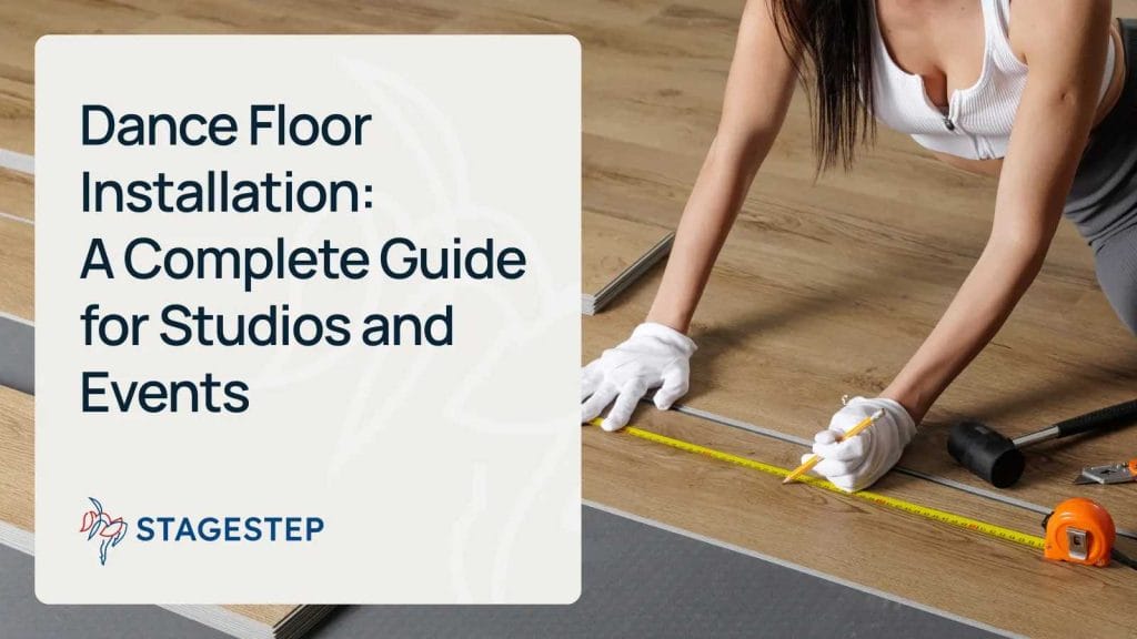 Dance Floor Installation: A Complete Guide for Studios and Events 