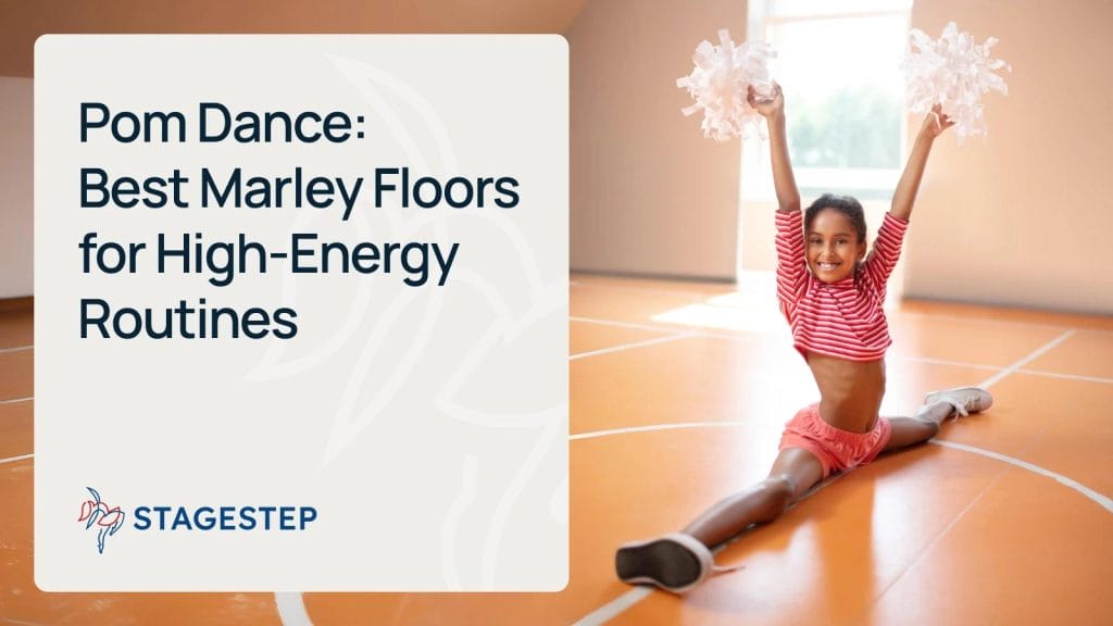 Pom Dance: Best Marley Floors for High-Energy Routines
